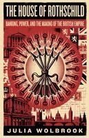 Julia Wolbrook - House of Rothschild Banking, Power, and the Making of the British Empire, Häftad. Tillgänglighet: Lägg i varukorg