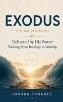 Joshua Rhoades - Exodus- A 31-Day Devotional - Delivered by His Power- Walking From Bondage to Worship, Häftad. Tillgänglighet: Lägg i varukorg
