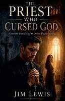 Jim Lewis - Priest Who Cursed God, Häftad