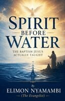Elimon Nyamambi - Spirit Before Water, Häftad