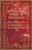 William Myers - Commentary on 1st & 2nd Thessalonians, Häftad