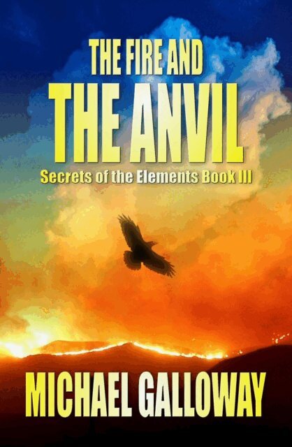 Michael Galloway - Fire and the Anvil, E-bok