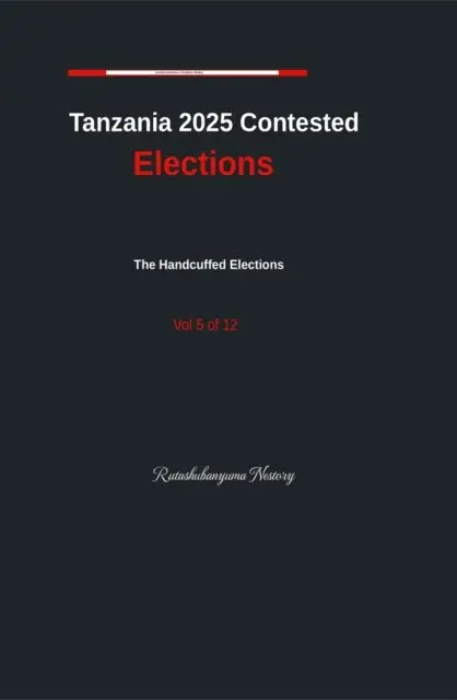 Rutashubanyuma Nestory. - Tanzania Contested Elections Vol. 5, E-bok. Tillgänglighet: Lägg i varukorg