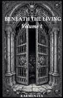 Karmen-Ita - BENEATH THE LIVING volume 1, Häftad. Tillgänglighet: Lägg i varukorg