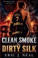 Eric J Neal - Clean Smoke & Dirty Silk, Häftad. Tillgänglighet: Lägg i varukorg