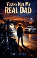 Greg Johle - You're Not My Real Dad, Häftad