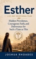 Joshua Rhoades - Esther- A 31-Day Devotional Plan - Hidden Providence, Courageous Faith, and Deliverance for Such a Time as This, Häftad. Tillgänglighet: Lägg i varukorg