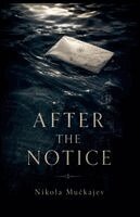 Nikola Muckajev - After the Notice, Häftad. Tillgänglighet: Lägg i varukorg