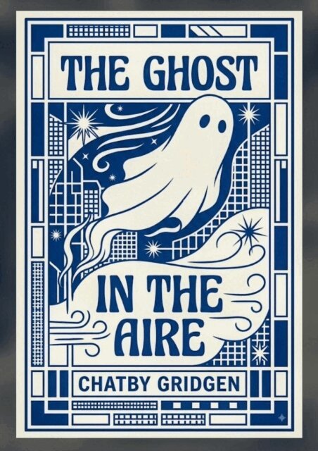 Chatby Gridgen - Ghost in the Aire, E-bok