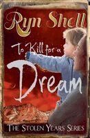Ryn Shell - To Kill for a Dream, Häftad