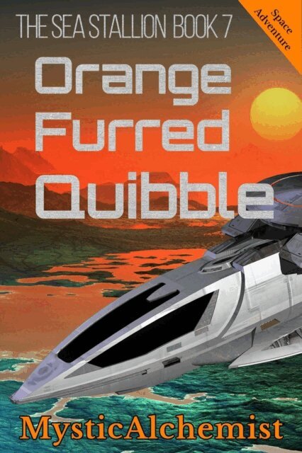MysticAlchemist - Sea Stallion Book 7: Orange Furred Quibble, E-bok