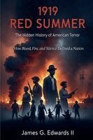 II Edwards, James G. - 1919 Red Summer: The Hidden History Of American Terror, Häftad