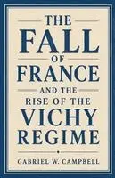 Gabriel W Campbell - Fall of France and the Rise of the Vichy Regime, Häftad. Tillgänglighet: Lägg i varukorg