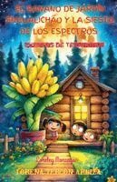 Lorena Tercon Arbiza - Banano de Jardín Engualichao y la Siesta de los Espectros - Cuentos de Terrhumor, Häftad