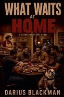 Darius Blackman - What Waits at Home Book Six of The Predatory Spouse Series, Häftad