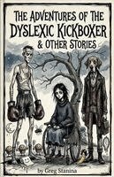 Greg Stanina - Adventures Of The Dyslexic Kickboxer & Other Stories, Häftad. Tillgänglighet: Lägg i varukorg
