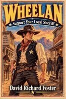 David Richard Foster - Wheelan - Support Your Local Sheriff, Häftad