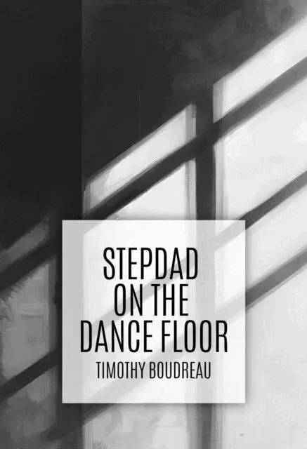Timothy Boudreau - Stepdad on the Dance Floor, E-bok. Tillgänglighet: Lägg i varukorg