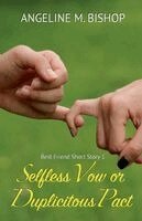Angeline M Bishop - Selfless Vow or Duplicitous Pact, Häftad