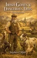 Stephen F Myler - Irish Goats & Dangerous Days, Häftad. Tillgänglighet: Lägg i varukorg