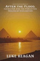 Luke Reagan - After the Flood, Cataclysm and the Forgotten Origins of Civilization, Häftad. Tillgänglighet: Lägg i varukorg