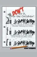 Robert Hernandez - DON'T Do it, "For the Children" Why You Should (or SHOULDN'T) Consider Teaching as a Career, Häftad. Tillgänglighet: Lägg i varukorg