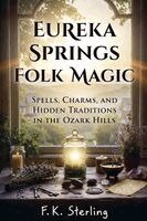 F K Sterling - Eureka Springs Folk Magic, Häftad. Tillgänglighet: Lägg i varukorg