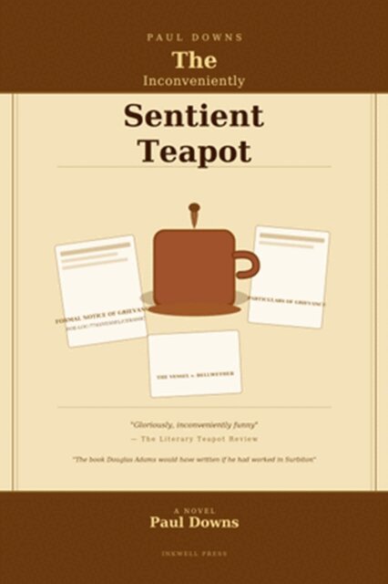Paul Downs - Inconveniently Sentient Teapot, E-bok