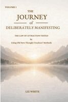 Liz White - The Journey of Deliberately Manifesting, Häftad