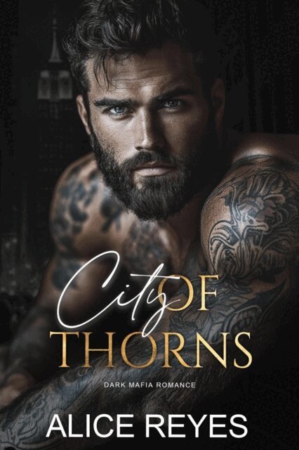 Alice Reyes - City of Thorns: Dark Mafia Romance, E-bok
