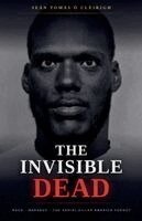 Seán Tomás Ó. Cléirigh - The Invisible Dead: Race, Madness, and the Serial Killer America Forgot, Häftad