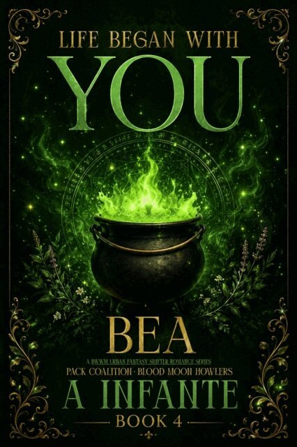 A Infante - Life Began with You; Bea, E-bok
