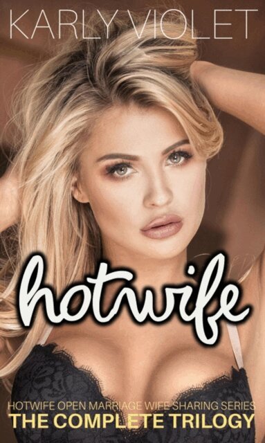 Karly Violet - Hotwife Swingers Club - A Wife Sharing Open Relationship Romance Novel, E-bok