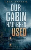 Knox Harrow - Our Cabin Had Been Used, Häftad