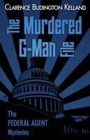 Clarence Budington Kelland - Murdered G-Man File, Häftad