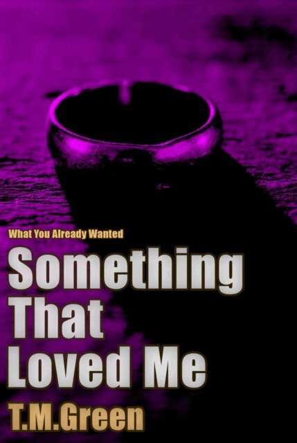 T.M. Green - Something That Loved Me, E-bok