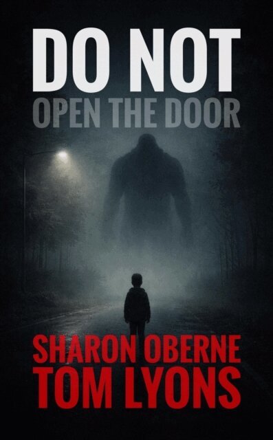 Tom Lyons, Sharon Oberne - Do Not Open the Door, E-bok