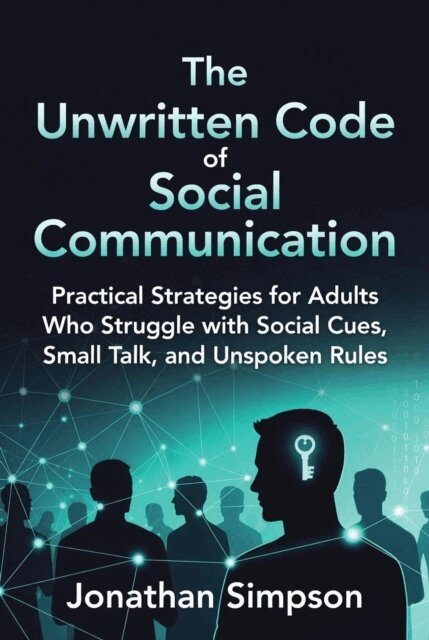 Jonathan Simpson - THE UNWRITTEN CODE of SOCIAL COMMUNICATION, E-bok. Tillgänglighet: Lägg i varukorg