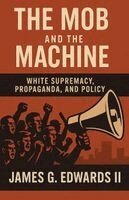 James G Edwards II - mob and the machine, Häftad