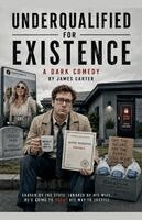 James Carter - Underqualified for Existence, Häftad