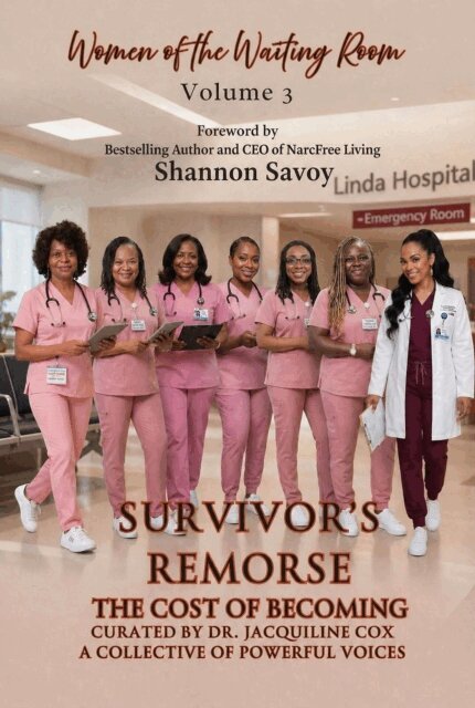 Lisette Hidalgo, Lakeasha Williams, Mary L Beal, LeShawn Fernandez, Dr. Brandy Florence, Dr. Stacy Shepard, Shannon Savoy, Carolyn Coleman, Dr. LeAnn Cerise Hendrick, Jacquiline Cox - Women of the Waiting Room Vol 3 Anthology Survivors Remorse The Cost of Becoming, E-bok