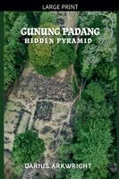 Darius Arkwright - Gunung Padang Hidden Pyramid, Häftad
