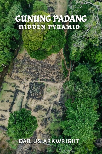 Darius Arkwright - Gunung Padang Hidden Pyramid, E-bok
