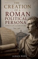 Alban Pope - Creation of a Roman Political Persona Through Literature, Häftad. Tillgänglighet: Lägg i varukorg