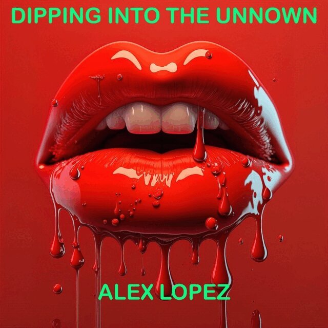 Alex Lopez - Dipping into the Unknown, E-bok