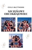 Cole Matthews - SzczĘŚliwy Obcokrajowiec, Häftad
