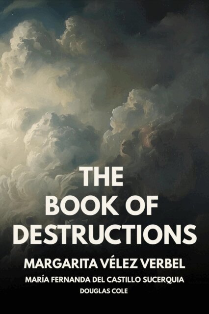 Margarita Velez Verbel - Book of Destructions, E-bok
