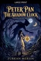 Furkan Mersin - Peter Pan - The Shadow Clock, Häftad. Tillgänglighet: Lägg i varukorg