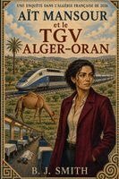 B J Smith - Aït Mansour et le TGV Alger-Oran, Häftad