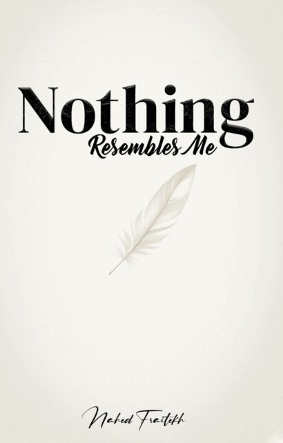 Nahed Fraitekh - Nothing Resembles Me, E-bok
